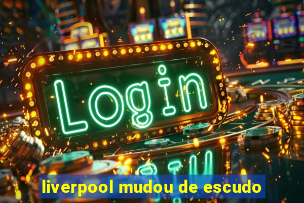 liverpool mudou de escudo